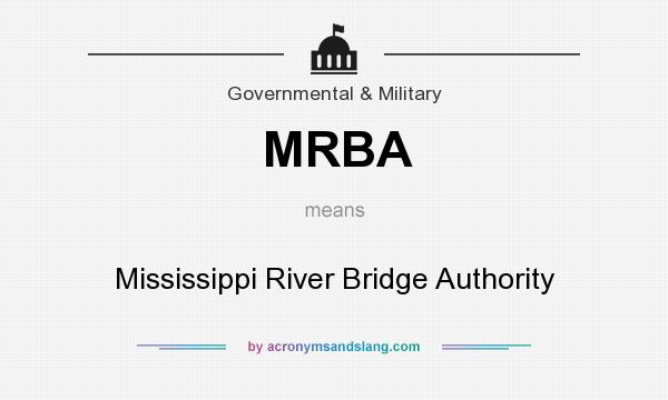 What does MRBA mean? It stands for Mississippi River Bridge Authority