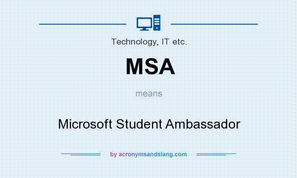 What does MSA mean? It stands for Microsoft Student Ambassador