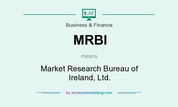What does MRBI mean? It stands for Market Research Bureau of Ireland, Ltd.
