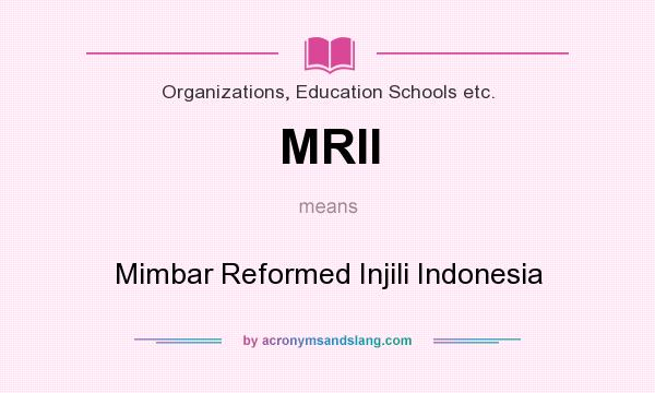 What does MRII mean? It stands for Mimbar Reformed Injili Indonesia