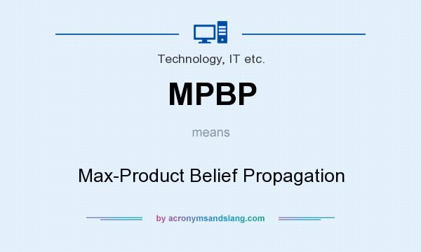 What does MPBP mean? It stands for Max-Product Belief Propagation