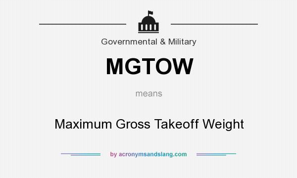 What does MGTOW mean? It stands for Maximum Gross Takeoff Weight