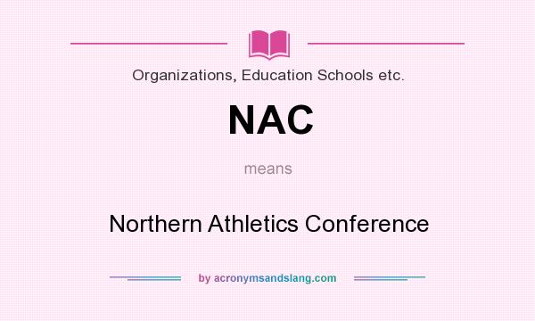What does NAC mean? It stands for Northern Athletics Conference
