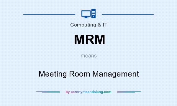 What does MRM mean? It stands for Meeting Room Management