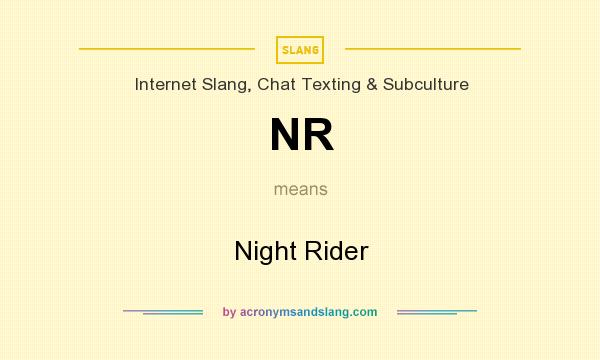 What does NR mean? It stands for Night Rider