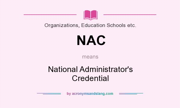 What does NAC mean? It stands for National Administrator`s Credential