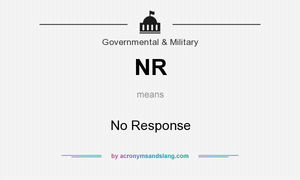 What does NR mean? It stands for No Response