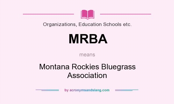 What does MRBA mean? It stands for Montana Rockies Bluegrass Association
