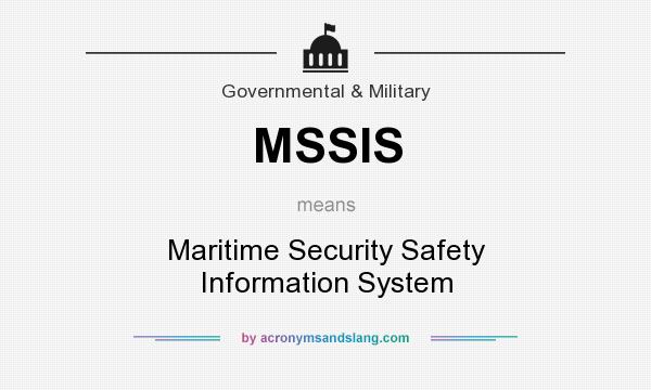 What does MSSIS mean? It stands for Maritime Security Safety Information System