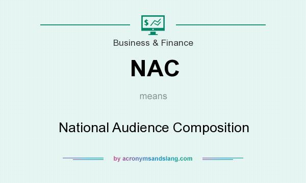 What does NAC mean? It stands for National Audience Composition