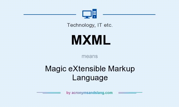 What does MXML mean? It stands for Magic eXtensible Markup Language