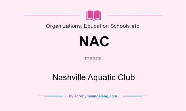 What does NAC mean? It stands for Nashville Aquatic Club