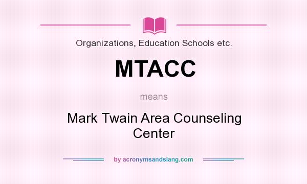 What does MTACC mean? It stands for Mark Twain Area Counseling Center