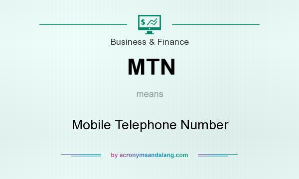 What does MTN mean? It stands for Mobile Telephone Number