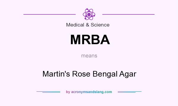 What does MRBA mean? It stands for Martin`s Rose Bengal Agar