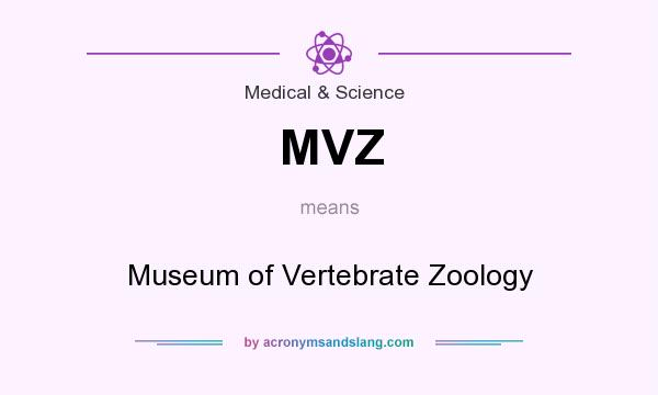 What does MVZ mean? It stands for Museum of Vertebrate Zoology