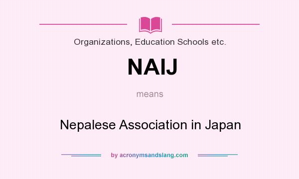What does NAIJ mean? It stands for Nepalese Association in Japan