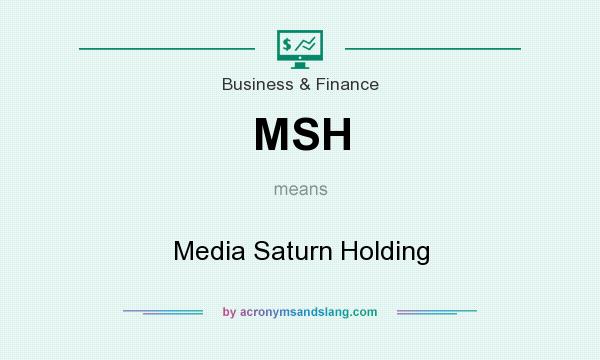 What does MSH mean? It stands for Media Saturn Holding