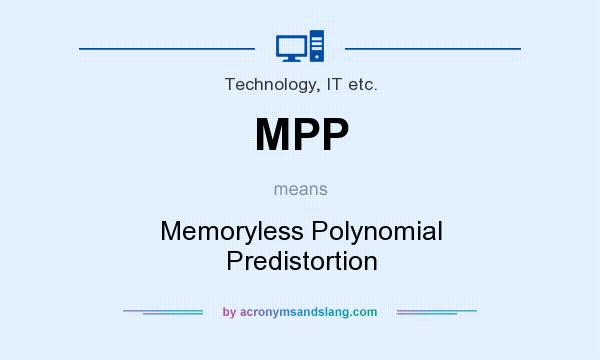 What does MPP mean? It stands for Memoryless Polynomial Predistortion