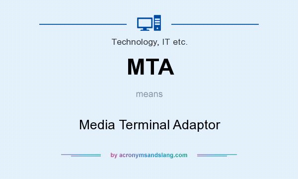 What does MTA mean? It stands for Media Terminal Adaptor