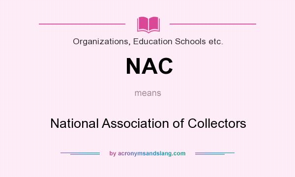 What does NAC mean? It stands for National Association of Collectors