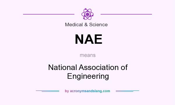 What does NAE mean? It stands for National Association of Engineering