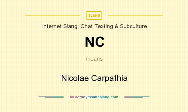 What does NC mean? It stands for Nicolae Carpathia