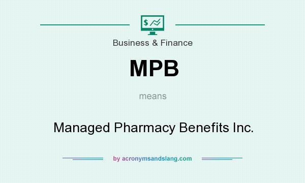 What does MPB mean? It stands for Managed Pharmacy Benefits Inc.