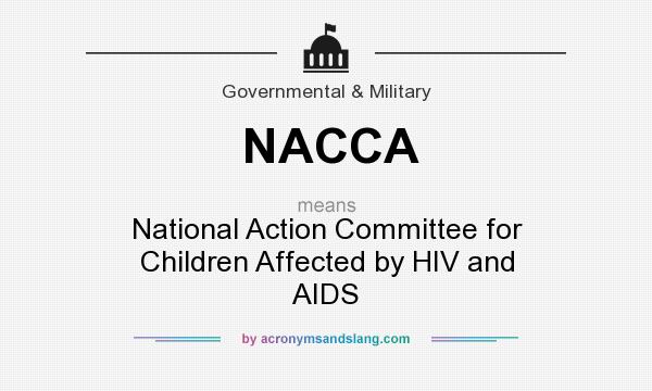 What does NACCA mean? It stands for National Action Committee for Children Affected by HIV and AIDS