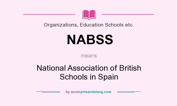 What does NABSS mean? It stands for National Association of British Schools in Spain