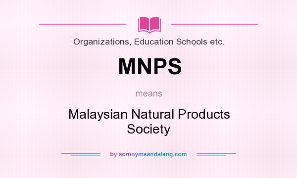 What does MNPS mean? It stands for Malaysian Natural Products Society