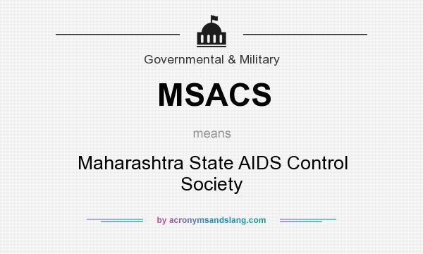What does MSACS mean? It stands for Maharashtra State AIDS Control Society