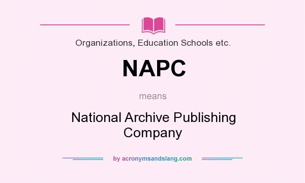 What does NAPC mean? It stands for National Archive Publishing Company