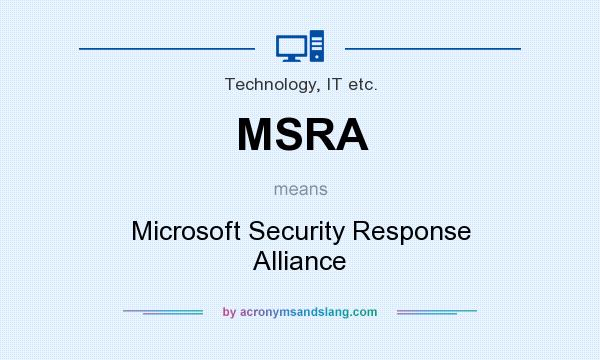 What does MSRA mean? It stands for Microsoft Security Response Alliance