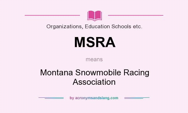 What does MSRA mean? It stands for Montana Snowmobile Racing Association