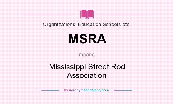 What does MSRA mean? It stands for Mississippi Street Rod Association