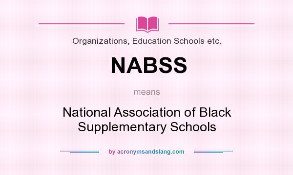 What does NABSS mean? It stands for National Association of Black Supplementary Schools
