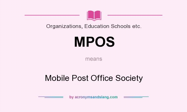 What does MPOS mean? It stands for Mobile Post Office Society