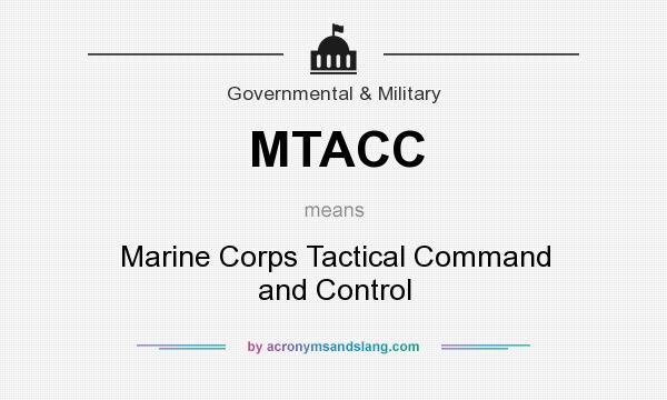 What does MTACC mean? It stands for Marine Corps Tactical Command and Control