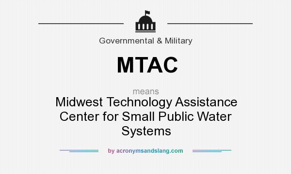 What does MTAC mean? It stands for Midwest Technology Assistance Center for Small Public Water Systems