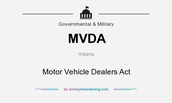 What does MVDA mean? It stands for Motor Vehicle Dealers Act