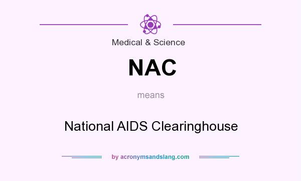 What does NAC mean? It stands for National AIDS Clearinghouse