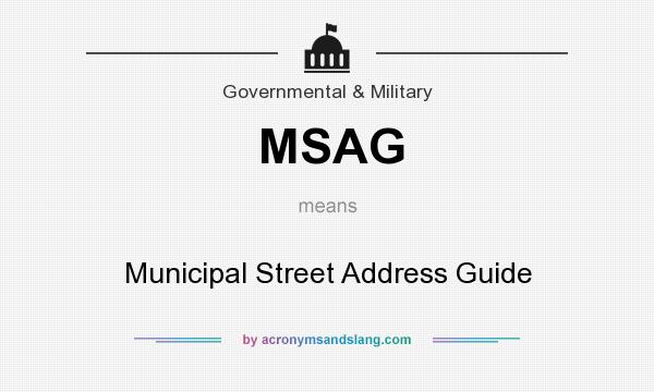 What does MSAG mean? It stands for Municipal Street Address Guide