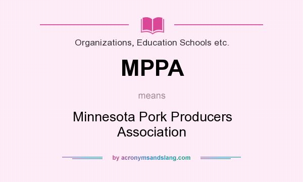 What does MPPA mean? It stands for Minnesota Pork Producers Association