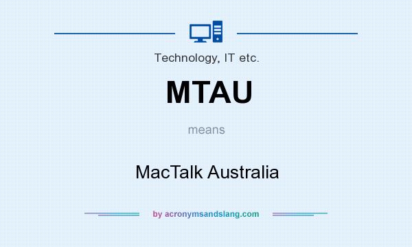What does MTAU mean? It stands for MacTalk Australia
