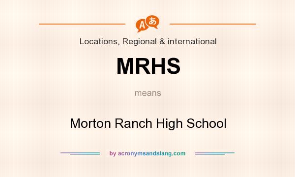 What does MRHS mean? It stands for Morton Ranch High School