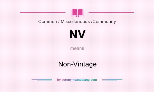 What does NV mean? It stands for Non-Vintage