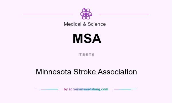 What does MSA mean? It stands for Minnesota Stroke Association
