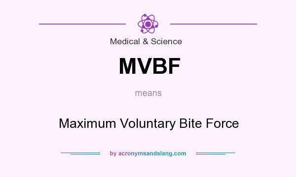 What does MVBF mean? It stands for Maximum Voluntary Bite Force