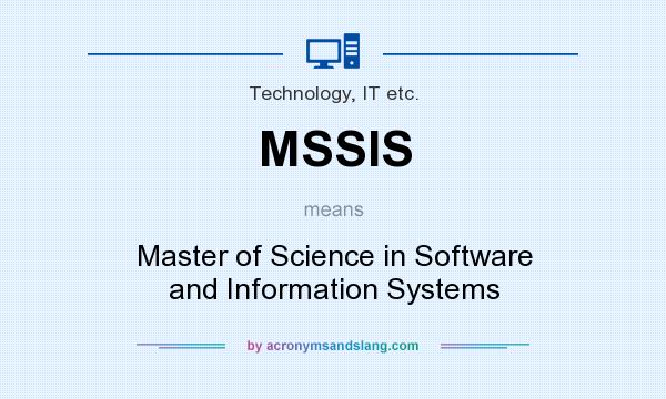What does MSSIS mean? It stands for Master of Science in Software and Information Systems